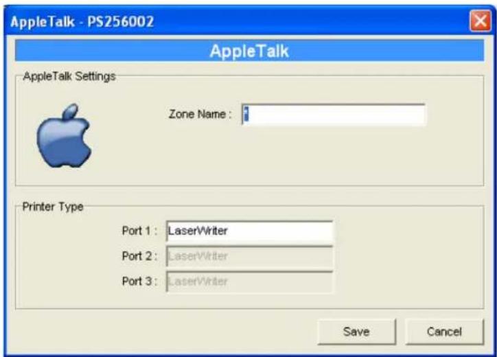 AppleTalk - PS256002 AppleTalk AppleTalk Settings Zone Name : Printer Type Port 1: LaserWriter Port 2: LaserWriter Port 3: LaserWriter Save Cancel