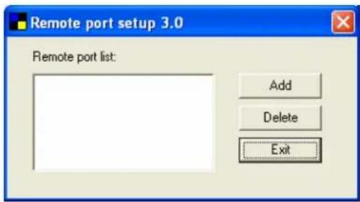 Remote port setup 3.0 Remote port list: Add Delete Exit
