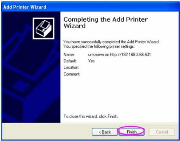 Add Printer Wizard Completing the Add Printer Wizard You have successfully completed the Add Printer Wizard. You specified the following printer settings: Name: unknown on http://192.168.3.66.631 Default: Yes Location: Comment: To close this wizard, click Finish. < Back Finish Cancel