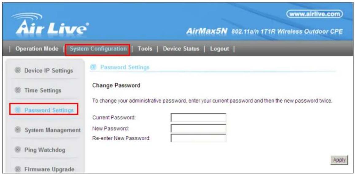 AirLive® www.airlive.com AirMax5N 802.11a/n 1T1R Wireless Outdoor CPE Operation Mode | System Configuration | Tools | Device Status | Logout | Device IP Settings Time Settings Password Settings To change your administrative password, enter your current password and then the new password twice. Current Password: New Password: Re-enter New Password: Apply