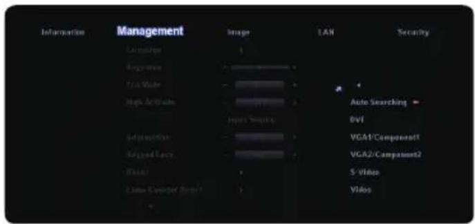 Information Management Image LAN Security Language 1 Regulator - High Value - High Accuracy - Input Sources Auto Searching BVI Subtraction - Squared Level - Model - Data Counter Break - VGA1/Component1 VGA2/Component2 S-Video Video