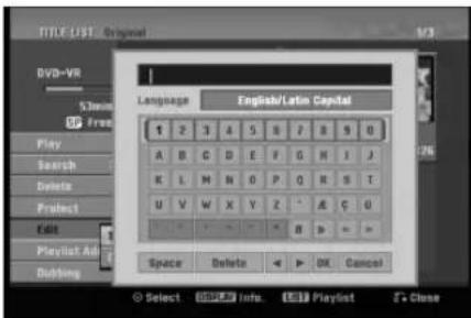 TITLE LIST: Original DVD-VR S10mm Free Play Search Delete Project Edit Playlist Ad Dobbing Language English/Latin Capital 1 2 3 4 5 6 7 8 9 0 A B C D E F G H I J K L M N O P Q R S T U V W X Y Z - A C U Space Delete OK Cancel Select INFO! Playlist Close