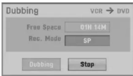 Dubbing VCR → DVD Free Space 01H 14M Rec. Mode SP Dubbing Stop