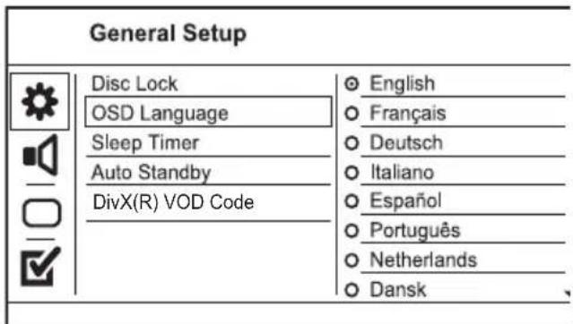 General Setup Disc Lock OSD Language Sleep Timer Auto Standby DivX(R) VOD Code English Français Deutsch Italiano Español Português Netherlands Dansk