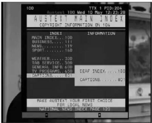 100 AUSTEXT 100 TTX 1 PID:204 Wed 10 May 12:23:28 AUSTEXT MAIN INDEX COPYRIGHT INFORMATION ON 104 INDEX MAIN INDEX...100 BUSINESS...111 NEWS...119 SPORT...160 WEATHER...300 TAB SERVICE...300 GENERAL INFO.600 TV PROGRAMS...650 CAPTIONS...801 DEAF INDEX...190 CAPTIONS...801 MAKE AUSTEXT YOUR FIRST CHOICE FOR LOCAL NEWS NATIONAL NEWS INDEX PAGE 120