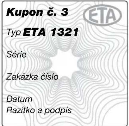 Kupon č. 3 Typ ETA 1321 Série Zakázka číslo Datum Razítko a podpis