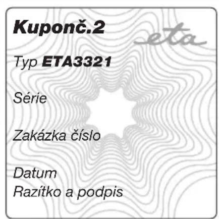 Kuponč.2 Typ ETA3321 Série Zakázka číslo Datum Razítko a podpis