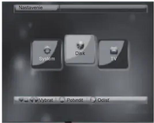 Nastavenie System Disk TV Vybrat Potvrdit Odist'