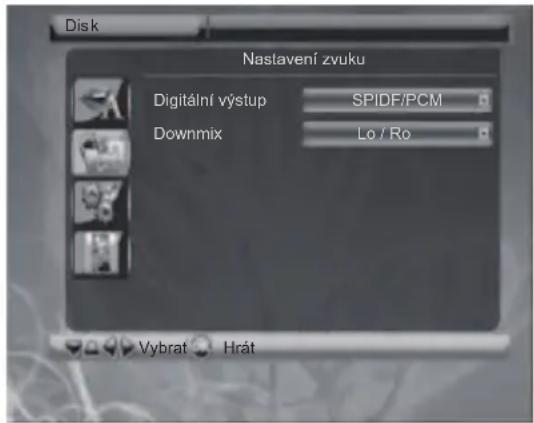 Disk Nastavení zvuku Digitální výstup SPIDF/PCM Downmix Lo / Ro Vybrat Hrát