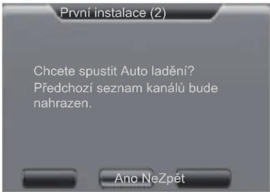 První instalace (2) Chcete spustit Auto ladění? Předchozí seznam kanálů bude nahrazen. Ano NeZpět