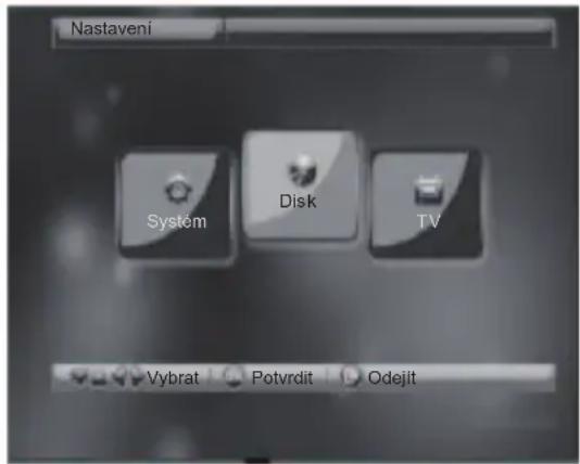 Nastavení System Disk TV Vybrat Potvrdit Odejit