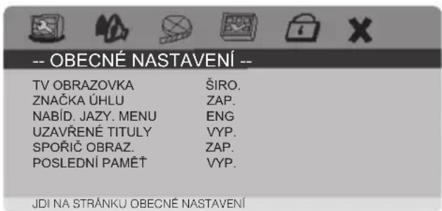 -- OBECNÉ NASTAVENÍ -- TV OBRAZOVKA ŠIRO. ZNAČKA ÚHLU ZAP. NABÍD. JAZY. MENU ENG. UZAVŘENÉ TITULY VYP. SPOŘIČ OBRAZ.ZAP. POSLEDNÍ PAMĚT VYP. JDI NA STRÁNKU OBECNÉ NASTAVENÍ