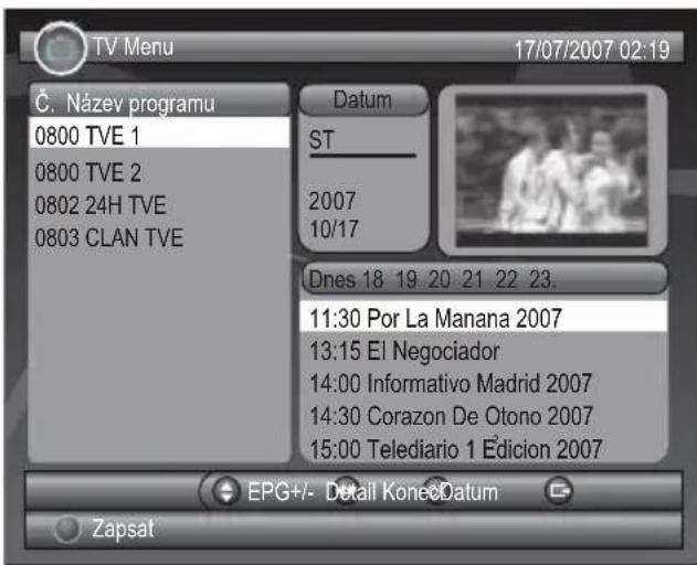 TV Menu 17/07/2007 02:19 Č. Název programu 0800 TVE 1 0800 TVE 2 0802 24H TVE 0803 CLAN TVE Datum ST 2007 10/17 Dnes 18 19 20 21 22 23. 11:30 Por La Manana 2007 13:15 El Negociador 14:00 Informativo Madrid 2007 14:30 Corazon De Otono 2007 15:00 Telediario 1 Édicion 2007 EPG+/- Detail KonecOatum Zapsat