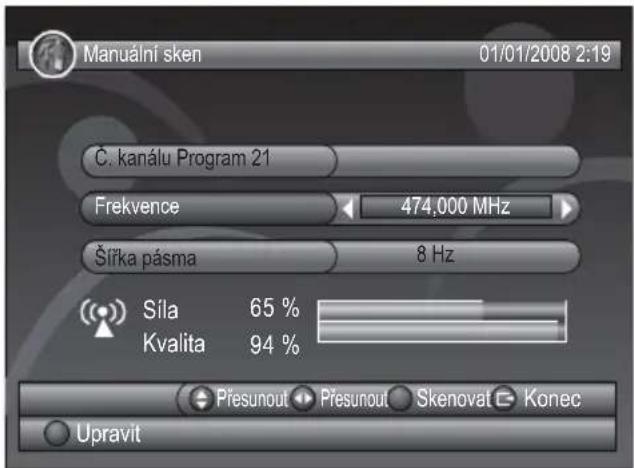Manuální sken 01/01/2008 2:19 Č. kanálu Program 21 Frekvence 474,000 MHz Šířka pásma 8 Hz Síla 65 % Kvalita 94 % Přesunout Přesunout Skenovat Konec Upravit