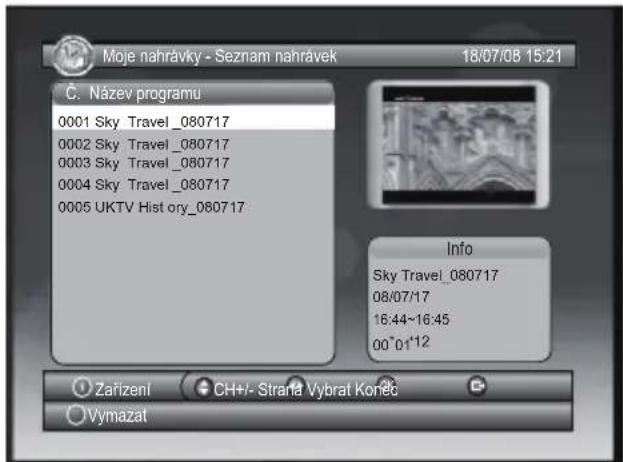 Moje nahrávky - Seznam nahrávek 18/07/08 15:21 Č. Název programu 0001 Sky Travel_080717 0002 Sky Travel_080717 0003 Sky Travel_080717 0004 Sky Travel_080717 0005 UKTV History_080717 Info Sky Travel_080717 08/07/17 16:44~16:45 00° 01'12 Zařízení CH+/- Strana Vybrat Koneč Vymazat