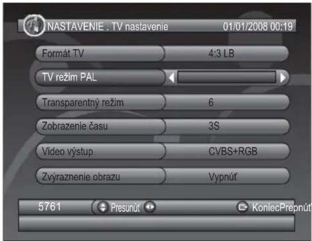 NASTAVENIE . TV nastavenie 01/01/2008 00:19 Formát TV 4:3 LB TV režim PAL Transparentný režim 6 Zobrazenie času 3S Video výstup CVBS+RGB Zvýraznenie obrazu Vypnúť 5761 Presnúť KoniecPrepnúť