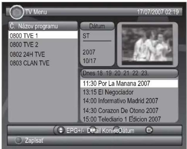 TV Menu 17/07/2007 02:19 Č. Názov programu 0800 TVE 1 0800 TVE 2 0802 24H TVE 0803 CLAN TVE Dátum ST 2007 10/17 Dnes 18 19 20 21 22 23. 11:30 Por La Manana 2007 13:15 El Negociador 14:00 Informativo Madrid 2007 14:30 Corazon De Otono 2007 15:00 Telediario 1 Édicion 2007 EPG+/- Detail Koniec Dátum Zapísat