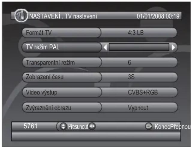 NASTAVENÍ . TV nastavení 01/01/2008 00:19 Formát TV 4:3 LB TV režim PAL Transparentní režim 6 Zobrazení času 3S Video výstup CVBS+RGB Zvýraznění obrazu Vypnout 5761 Přesunout KonecPřepnou