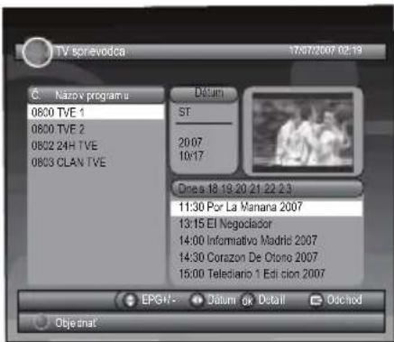 E-mail TV spirevodca 17/07/2007 02:19 C. Nazov programa 0800 TVE 1 0800 TVE 2 0802 24H TVE 0803 CLAN TVE Datum ST 2007 10/17 One s 18 19 20 21 22 23 11:30 Por La Manana 2007 13:15 El Negoclador 14:00 Informativo Madrid 2007 14:30 Corazon De Otono 2007 15:00 Telediario 1 Edition 2007 EPGW- Datum sk Detail Ocndod Objetnat