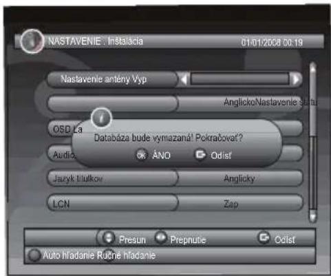 NASTAVENIE . Instalácia 01/01/2008 00:19 Nastavenie anteny Vyp Anglicko Nastavenie Slutnu OSD La Databáza bude vymazanál Pokračovat? Audio ANO Odist Jazyk blutkov Anglicky LCN Zap Presun Preputie Odist Auto hľadanie Ruchné hľadanie