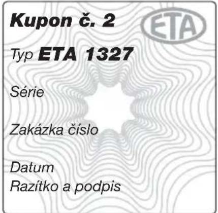 Kupon č. 2 Typ ETA 1327 Série Zakázka číslo Datum Razítko a podpis