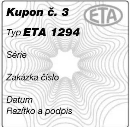 Kupon č. 3 Typ ETA 1294 Série Zakázka číslo Datum Razítko a podpis