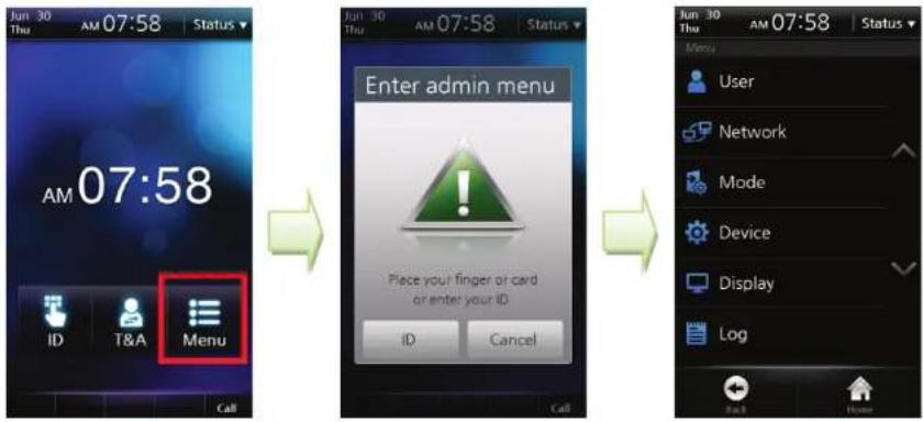 Suprema BioStation T2 - ■ Entering into Admin Menu - 1