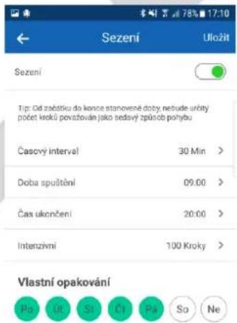 Sezení Uložit Sezení Tip: Od začástku do konce stanovené doty, netlude určiny podet kroků povazován jako sedavý zpásob pohybu Časový interval 30 Min > Doba spuštění 09:00 > Čas ukončení 20:00 > Intenzivní 100 Kroky > Vlastní opakování Po Út Sl Či Pa So Ne