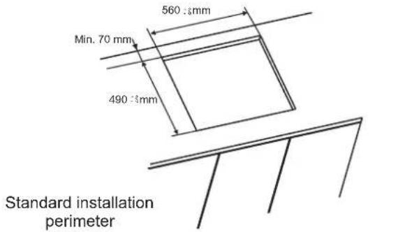 560 : 5mm Min. 70 mm 490 : 3mm Standard installation perimeter