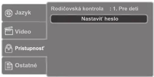 Jazyk Video Prístupnosť Ostatné Rodičovská kontrola : 1. Pre deti Nastavit' heslo