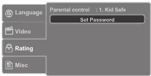 Language Video Rating Misc Parental control: 1. Kid Safe Set Password