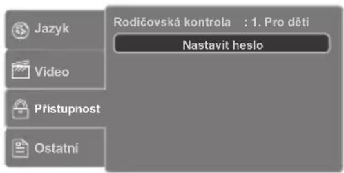 Jazyk Video Přistupnost Ostatní Rodičovská kontrola : 1. Pro děti Nastavit heslo
