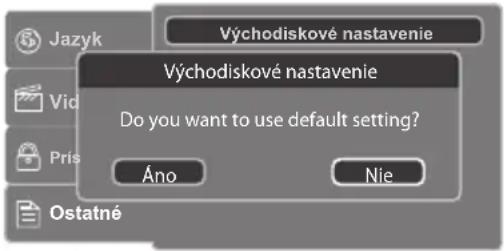 Východiskové nastavenie Východiskové nastavenie Do you want to use default setting? Áno Nie Ostatné