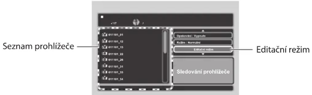 Seznam prohlížeče Opakování : Vypnulo Režim : Normalní Editační režim Editační režim Sledování prohlížeče
