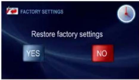 FACTORY SETTINGS Restore factory settings YES NO