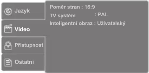 Jazyk Poměr stran : 16:9 TV systém : PAL Video Inteligentní obraz : Uživatelský Přístupnost Ostatní