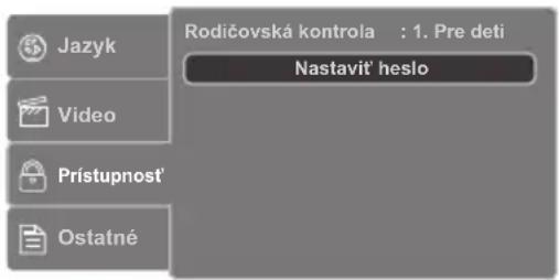 Jazyk Video Prístupnosť Ostatné Rodičovská kontrola : 1. Pre deti Nastavit' heslo
