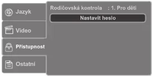 Jazyk Video Přístupnost Ostatní Rodičovská kontrola : 1. Pro děti Nastavit heslo