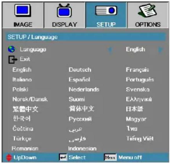 IMAGE DISPLAY SETUP OPTIONS SETUP / Language Language English Exit English Deutsch Français Italiano Español Português Polski Nederlands Svenska Norsk/Dansk Suomi Ελληνικά 繁體中文 简体中文 日本語 한국어 Русский Magyar Čeština الله Túrçè frési Tiếng Viêt Romanian Indonesian UpDown Select Menu off