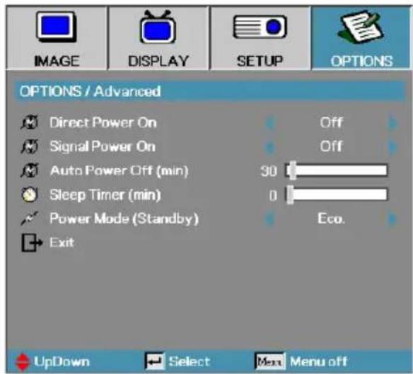 IMAGE DISPLAY SETUP OPTIONS OPTIONS / Advanced Direct Power On Signal Power On Auto Power Off (min) Sleep Timer (min) Power Mode (Standby) Exit Off Off 30 0 Eco. UpDown Select Menu off