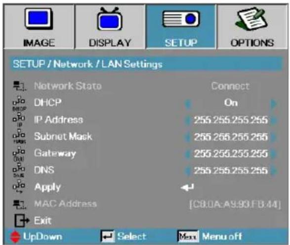 IMAGE DISPLAY SETUP OPTIONS SETUP / Network / LAN Settings Network State Connect DHCP On IP Address 255.255.255.255 Subnet Mask 255.255.255.255 Gateway 255.255.255.255 DNS 255.255.255.255 Apply ← MAC Address [C8:0A:A9:93:F8:44] Exit UpDown Select Menu off