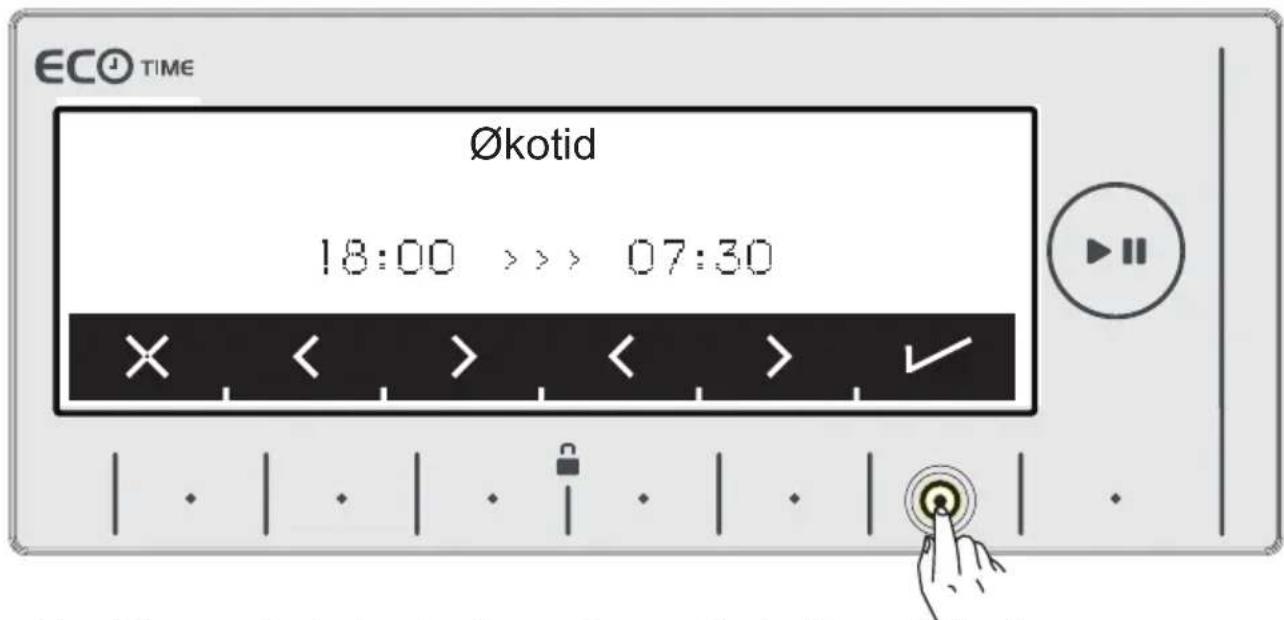 ECO TIME Økotid 18:00 >>> 07:30 × < > < > ✓