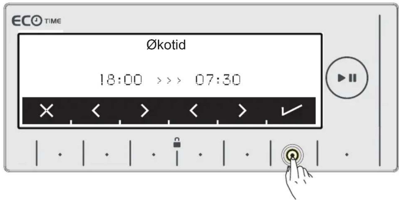 ECO TIME Økotid 18:00 >>> 07:30 × < > < > ✓