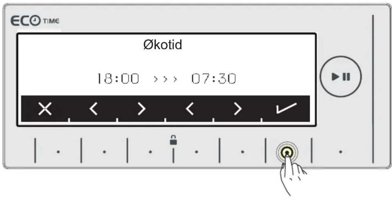 ECO TIME Økotid 18:00 >>> 07:30 × < > < > ✓