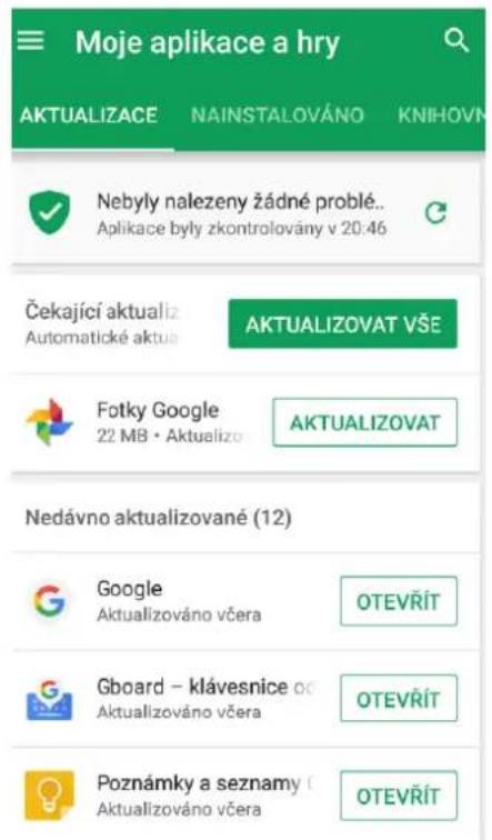 Moje aplikace a hry AKTUALIZACE NAINSTALOVÁNO KNIHOVN Nebyly nalezeny žádné problé.. Aplikace byly zkontrolovány v 20:46 Čekající aktualiz Automatické aktua AKTUALIZOVAT VŠE Fotky Google 22 MB • Aktualizo AKTUALIZOVAT Nedávno aktualizované (12) Google Aktualizováno včera OTEVŘÍT Gboard – klávesnice…