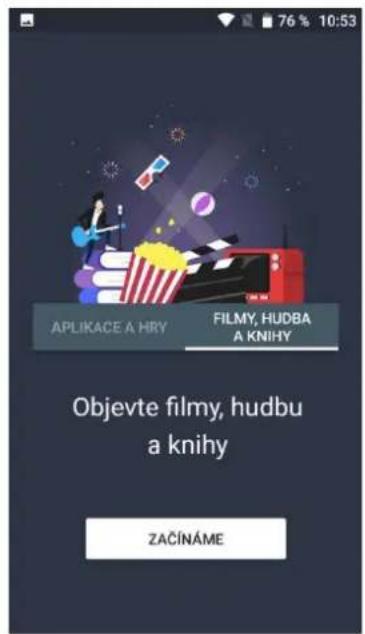 APLIKACE A HRY FIILMY, HUDBA A KNIHY Objevte filmy, hudbu a knihy ZAČÍNÁME