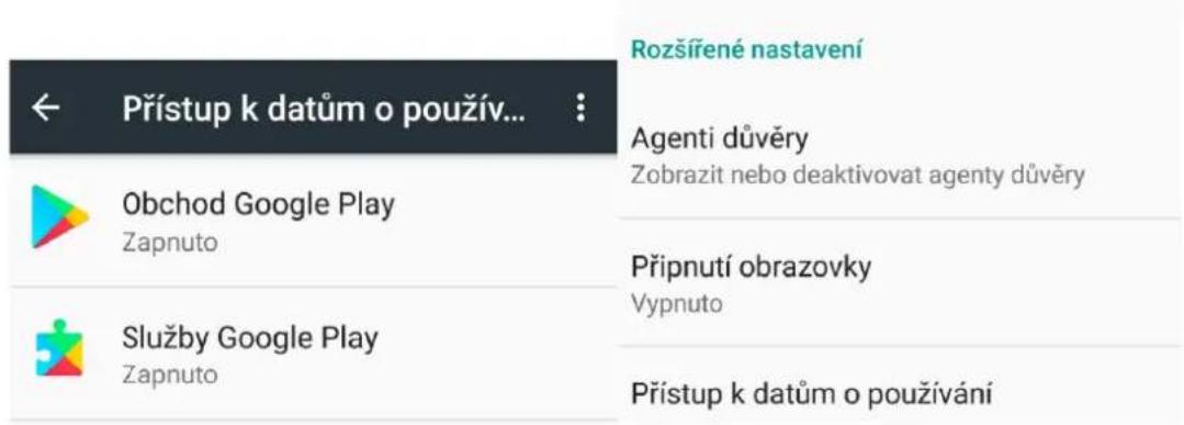 Přístup k datům o použív... Obchod Google Play Zapnuto Služby Google Play Zapnuto Rozšířené nastavení Agenti důvěry Zobrazit nebo deaktivovat agenty důvěry Připnutí obrazovky Vypnuto Přístup k datům o používání