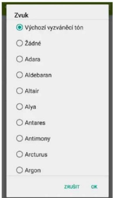Zvuk Výchozí vyzváněcí tón Žádné Adara Aldebaran Altair Alya Antares Antimony Arcturus Argon ZRUŠIT OK