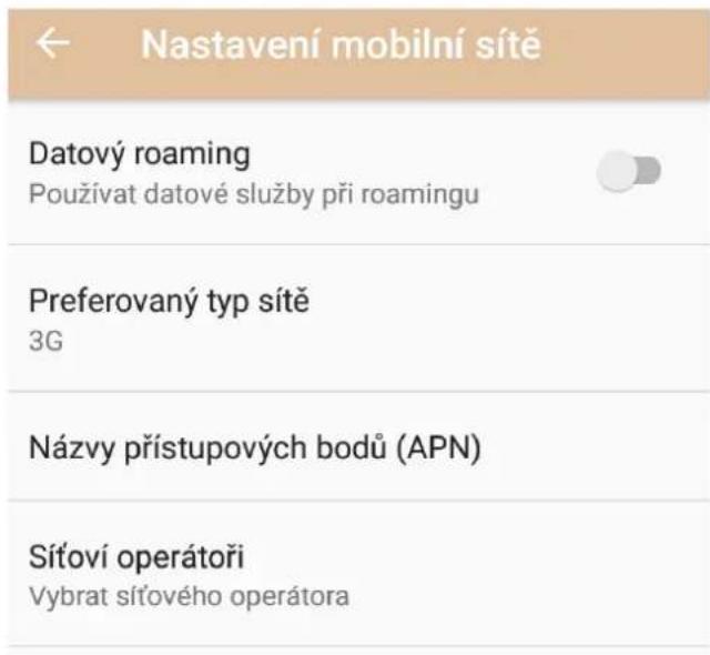 ← Nastavení mobilní sítě Datový roaming Používat datové služby při roamingu Preferovaný typ sítě 3G Názvy přístupových bodů (APN) Sítoví operátoři Vybrat síťového operátora