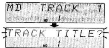 MD TRACK 1 MD TRACK TITLE? MD
